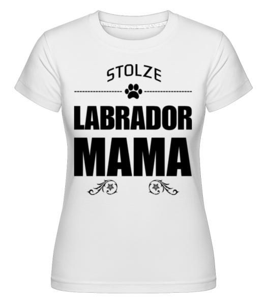 Stolze Labrador Mama - Shirtinator Frauen T-Shirt - Weiß - Vorne
