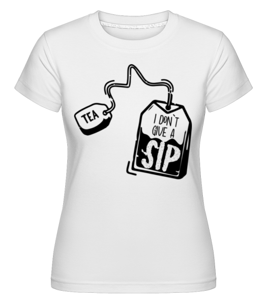 I Don`t Give A Sip - Shirtinator Frauen T-Shirt - Weiß - Vorne