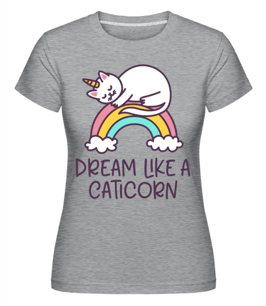 Dream Like A Caticorn - Shirtinator Frauen T-Shirt - Grau meliert - Vorn