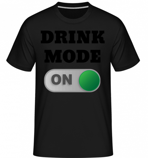 Drink Mode On - Shirtinator Männer T-Shirt - Schwarz - Vorn