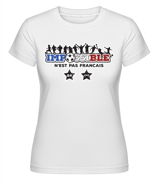 Impossible - N'Est Pas Francais - Shirtinator Frauen T-Shirt - Weiß - Vorn