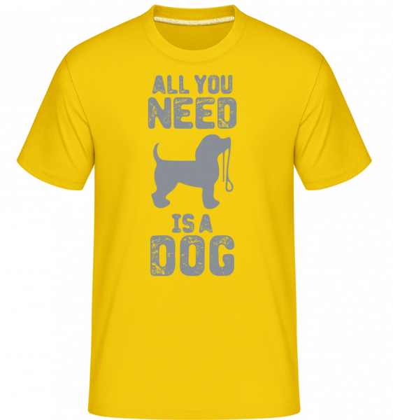 All You Need Is A Dog - Shirtinator Männer T-Shirt - Goldgelb - Vorn