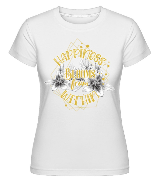 Happiness Blooms From Within - Shirtinator Frauen T-Shirt - Weiß - Vorne