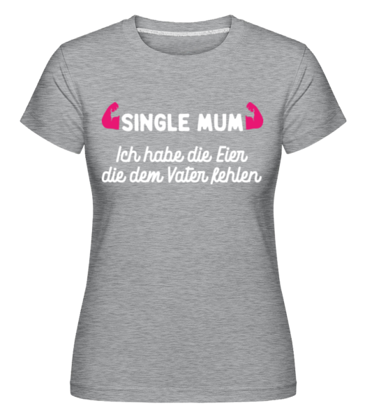 Single Mum - Shirtinator Frauen T-Shirt - Grau meliert - Vorne
