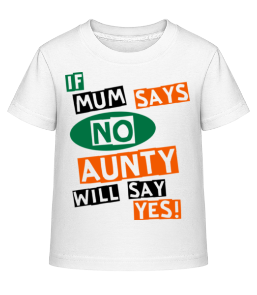 Aunty Will Say Yes - Kinder Shirtinator T-Shirt - Weiß - Vorne