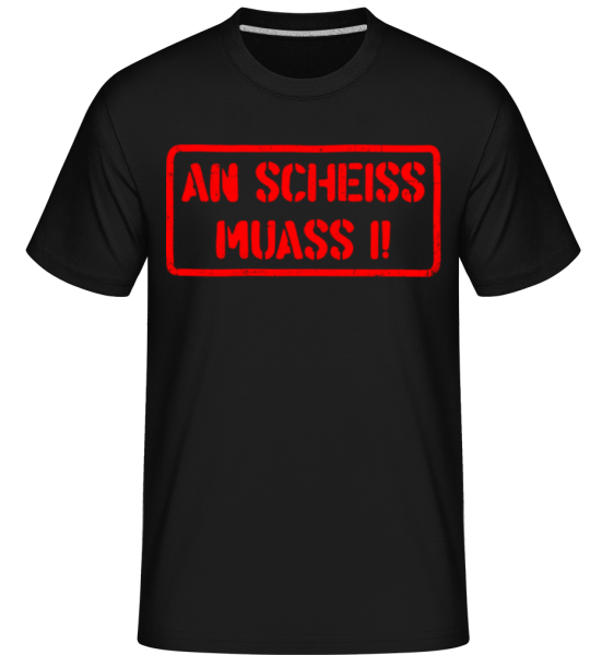 An Scheiss Muass I! - Shirtinator Männer T-Shirt - Schwarz - Vorne