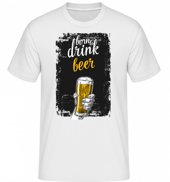 Born To Drink Beer - Shirtinator Männer T-Shirt - Weiß - Vorn