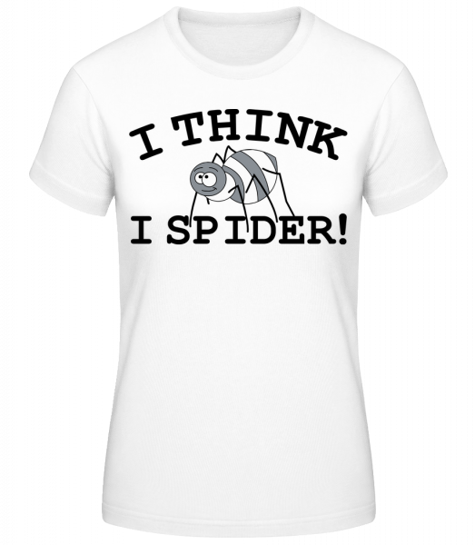 I Think I Spider - Frauen Basic T-Shirt - Weiß - Vorn