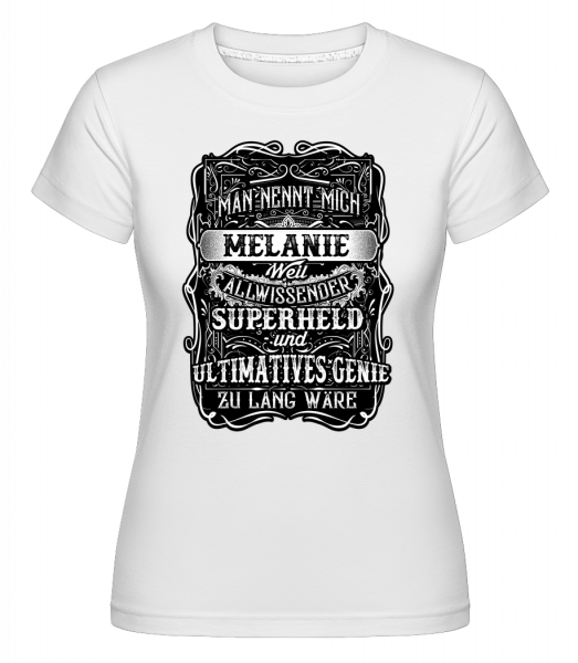Man Nennt Mich Melanie - Shirtinator Frauen T-Shirt - Weiß - Vorn