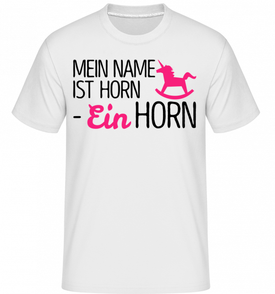 Mein Name Ist Horn, Ein Horn - Shirtinator Männer T-Shirt - Weiß - Vorn