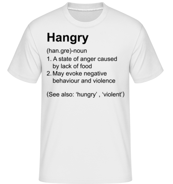 Hangry Definition - Shirtinator Männer T-Shirt - Weiß - Vorne