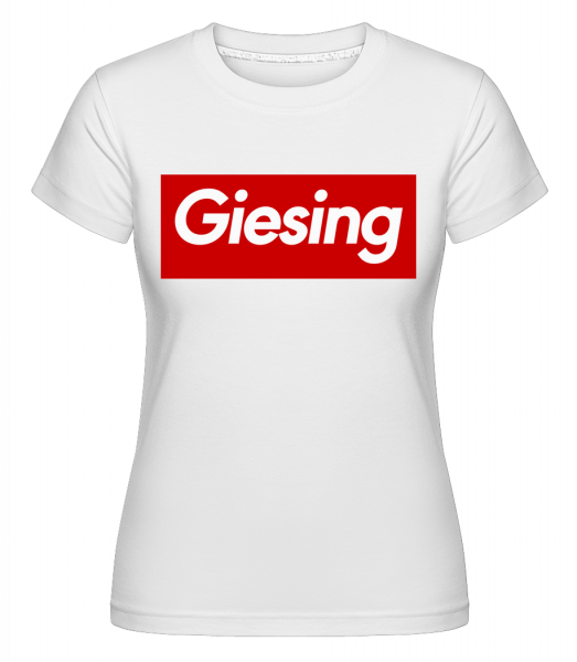 Giesing - Shirtinator Frauen T-Shirt - Weiß - Vorn