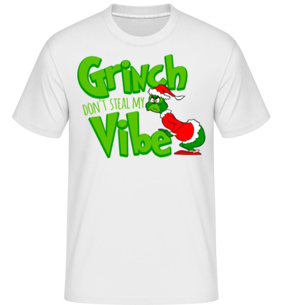 Grinch Dont Steal My Vibe - Shirtinator Männer T-Shirt - Weiß - Vorne