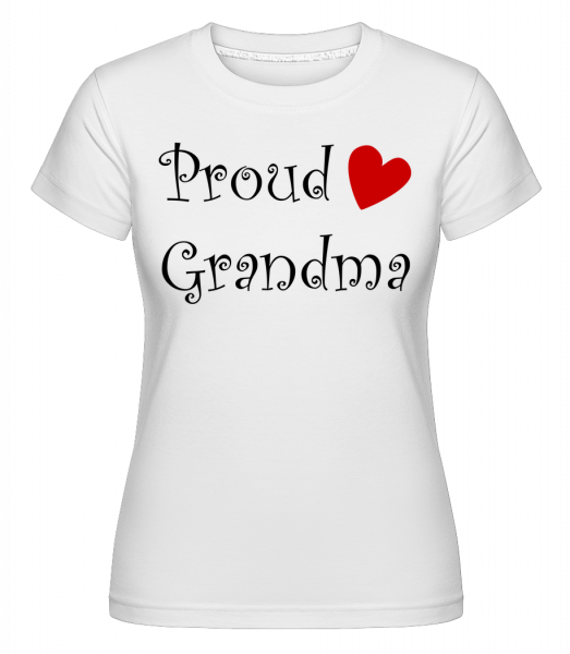 Proud Grandma - Shirtinator Frauen T-Shirt - Weiß - Vorn