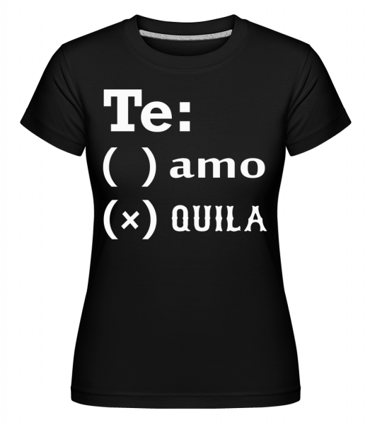 Te Amo Tequila - Shirtinator Frauen T-Shirt - Schwarz - Vorn