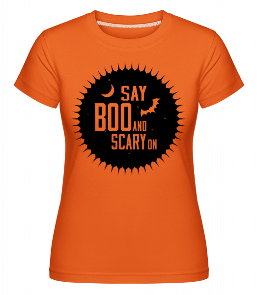 Say Boo And Scary On - Shirtinator Frauen T-Shirt - Orange - Vorn