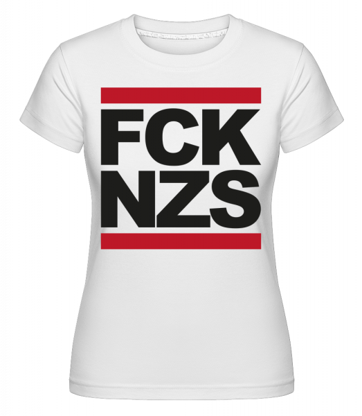 FCK NZS - Shirtinator Frauen T-Shirt - Weiß - Vorn