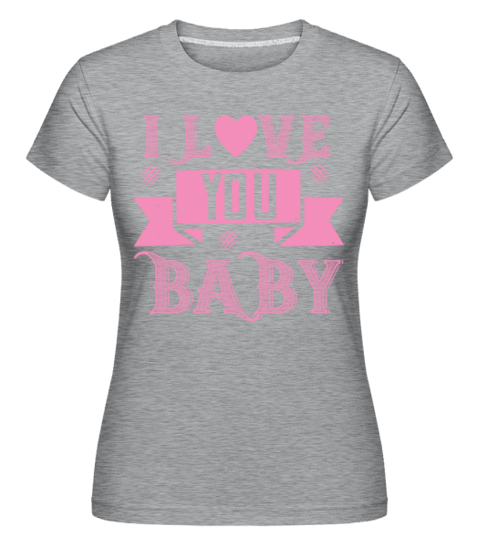 I Love You Baby - Shirtinator Frauen T-Shirt - Grau meliert - Vorne