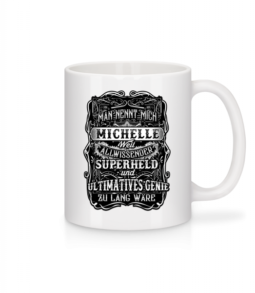 Man Nennt Mich Michelle - Tasse - Weiß - Vorn