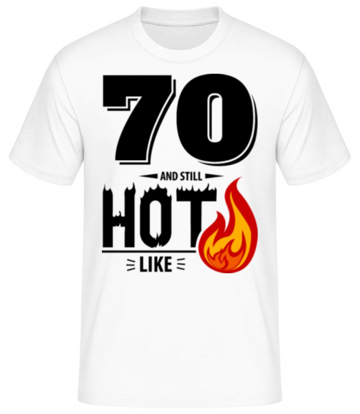 70 And Still Hot - Männer Basic T-Shirt - Weiß - Vorne
