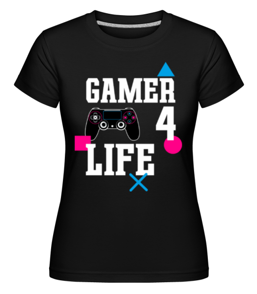 Gamer 4 Life - Shirtinator Frauen T-Shirt - Schwarz - Vorne