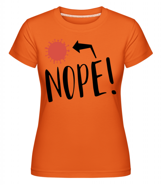 Nope Corona - Shirtinator Frauen T-Shirt - Orange - Vorn