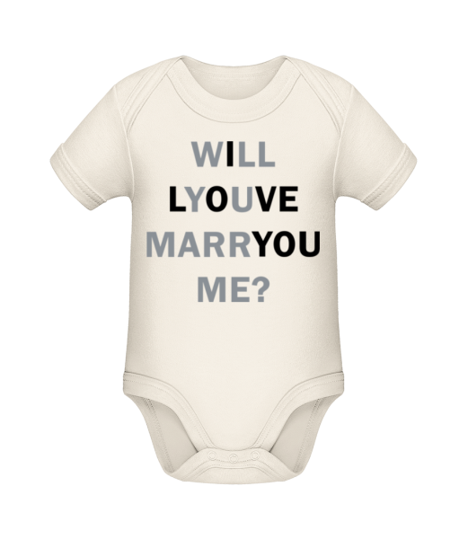 Will You Marry Me I Love You - Baby Bio Strampler - Creme - Vorne