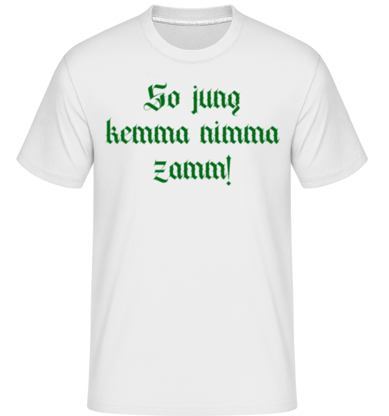 So Jung Kemma Nimma Zamm! - Shirtinator Männer T-Shirt - Weiß - Vorne