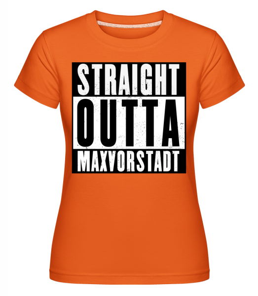 Straight Outta Maxvorstadt - Shirtinator Frauen T-Shirt - Orange - Vorn