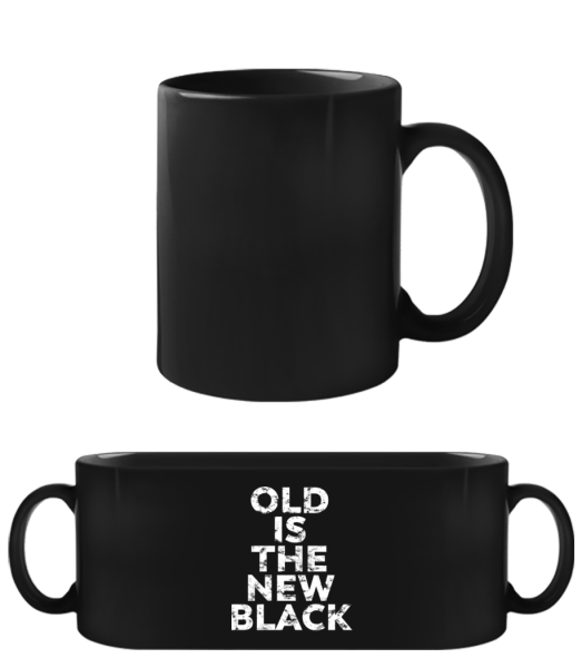 Old Is The New Black - Schwarze Tasse - Schwarz - Vorne