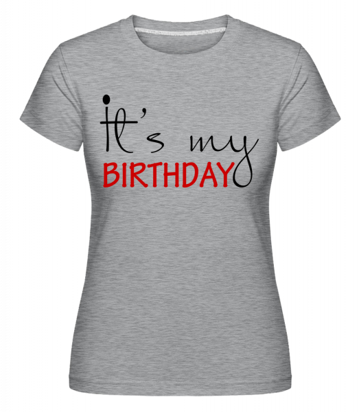 It's My Birthday - Shirtinator Frauen T-Shirt - Grau Meliert - Vorn