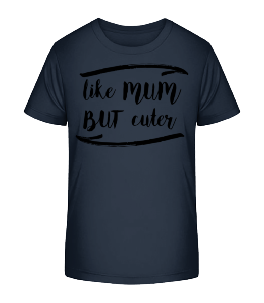 Like Mum But Cuter - Kinder Bio T-Shirt Stanley Stella - Marine - Vorne