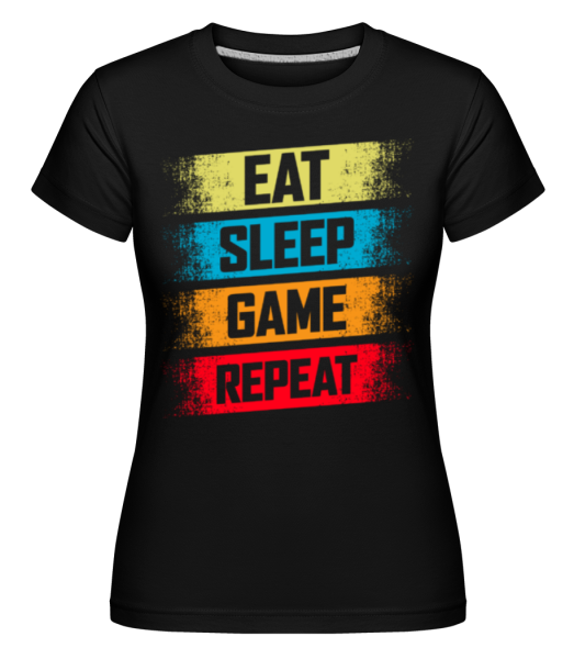 Eat Sleep Game Repeat - Shirtinator Frauen T-Shirt - Schwarz - Vorne