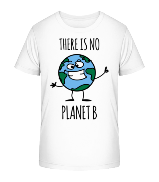 There Is No Planet B - Kinder Bio T-Shirt Stanley Stella - Weiß - Vorne