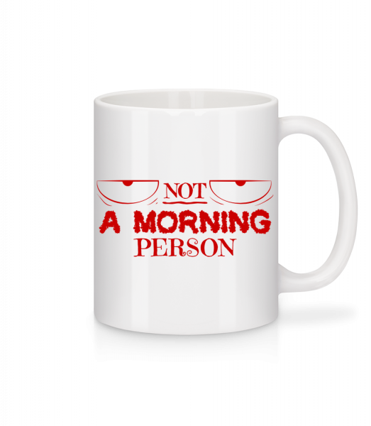 Not A Morning Person - Tasse - Weiß - Vorn