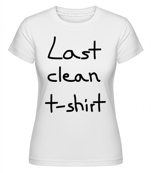 Last Clean T-Shirt - Shirtinator Frauen T-Shirt - Weiß - Vorn