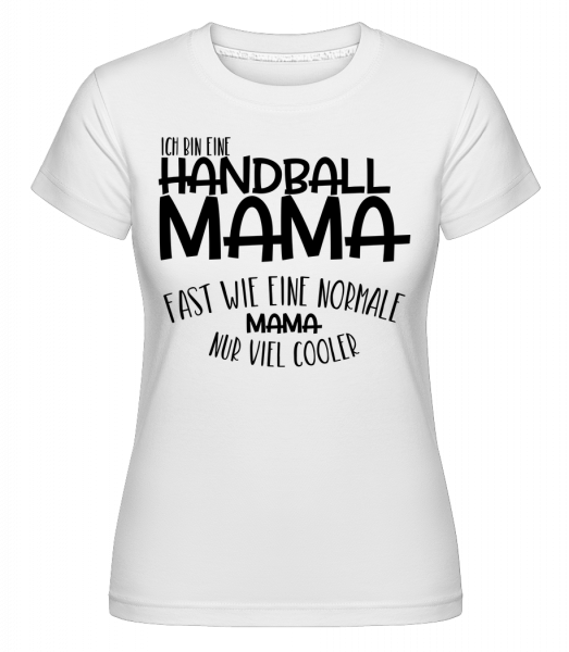 Ich Bin EineHandball Mama - Shirtinator Frauen T-Shirt - Weiß - Vorn