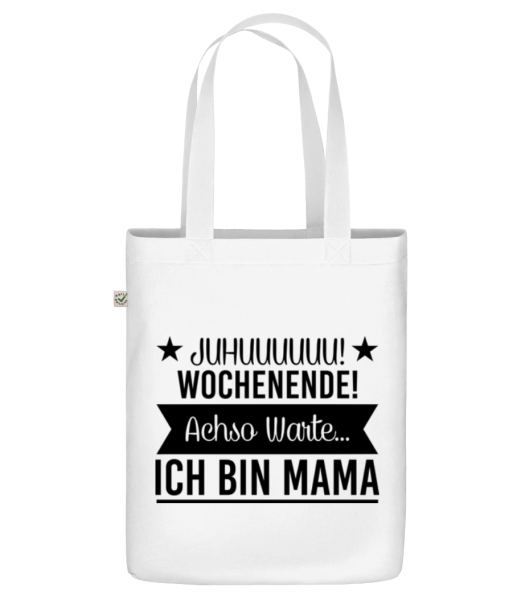 Wochenende Mama - Bio Tasche - Weiß - Vorne