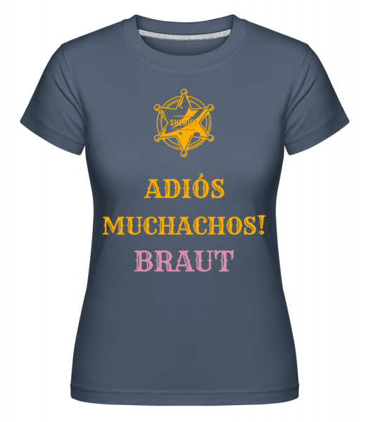 Adiós Muchachos Braut - Shirtinator Frauen T-Shirt - Denim - Vorn