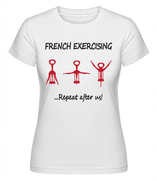 French Exercising - Shirtinator Frauen T-Shirt - Weiß - Vorn