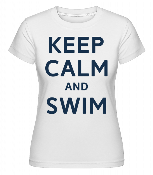 Keep Calm And Swim - Shirtinator Frauen T-Shirt - Weiß - Vorn