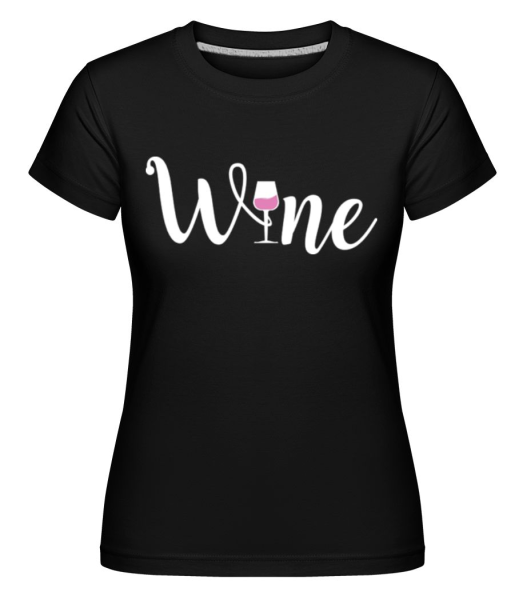 Wine - Shirtinator Frauen T-Shirt - Schwarz - Vorne
