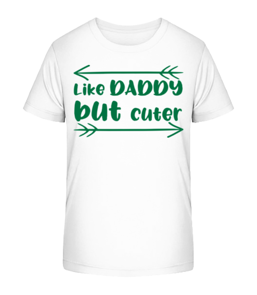 Like Daddy But Cuter - Kinder Bio T-Shirt Stanley Stella - Weiß - Vorne