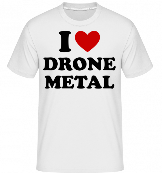 I Love Drone Metal - Shirtinator Männer T-Shirt - Weiß - Vorn