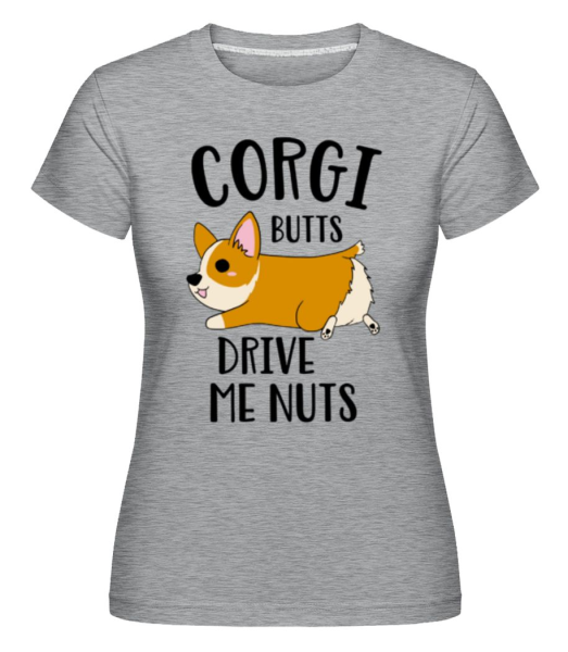 Corgi Butts Drive Me Nuts - Shirtinator Frauen T-Shirt - Grau meliert - Vorne