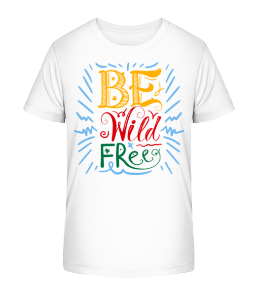 Be Wild & Free - Kinder Bio T-Shirt Stanley Stella - Weiß - Vorne