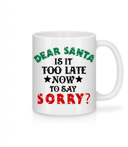 Dear Santa Is It Too Late? - Tasse - Weiß - Vorn