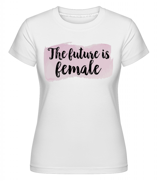 The Future Is Female - Shirtinator Frauen T-Shirt - Weiß - Vorn
