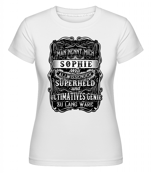 Man Nennt Mich Sophie - Shirtinator Frauen T-Shirt - Weiß - Vorn